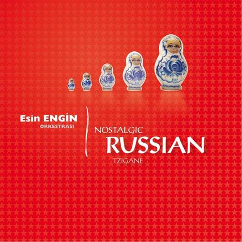 Esin Engin Orkestrasi - Nostalgic Russian Tzigane Full Albüm indir