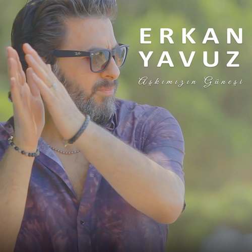 Erkan Yavuz Yeni Aşkımızın Güneşi Şarkısını indir