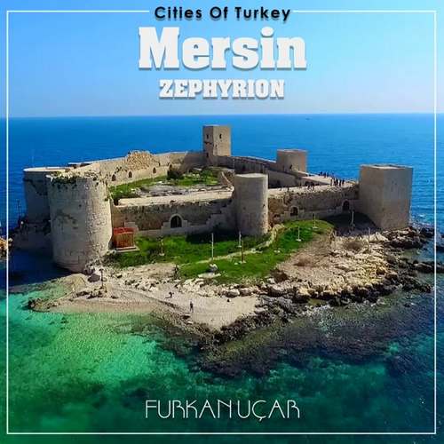 Furkan Uçar Yeni Cities Of Turkey, Vol. 8 Zephyrion (Mersin) Şarkısını indir