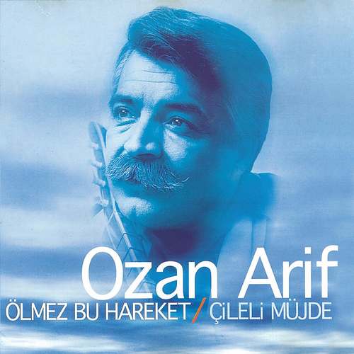Ozan Arif - Ölmez Bu Hareket Çileli Müjde Full Albüm indir