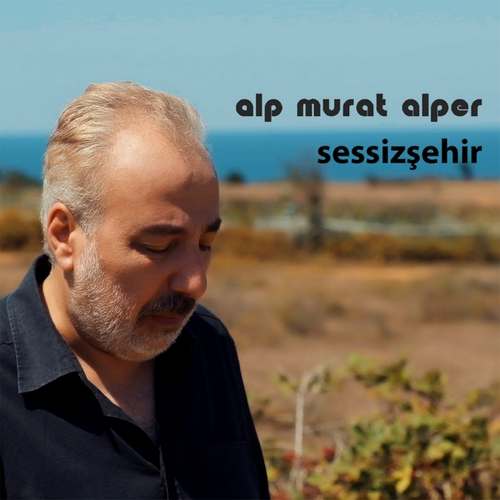 Alp Murat Alper Yeni Sessizşehir Full Albüm indir