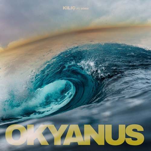 Kılıç Yeni Okyanus (feat. Goko) Şarkısını indir