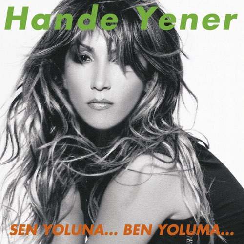 Hande Yener - Sen Yoluna Ben Yoluma Full Albüm indir