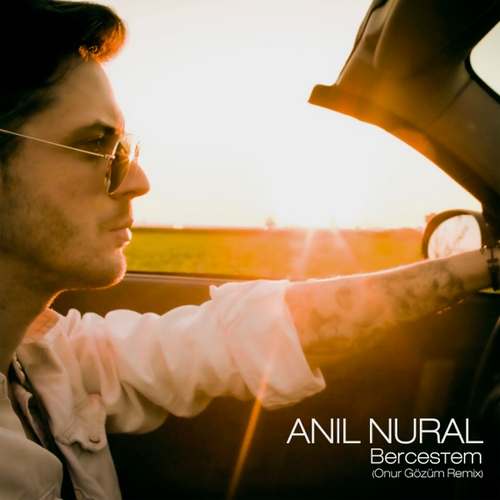Anıl Nural Yeni Bercestem (Onur Gözüm Remix) Şarkısını indir