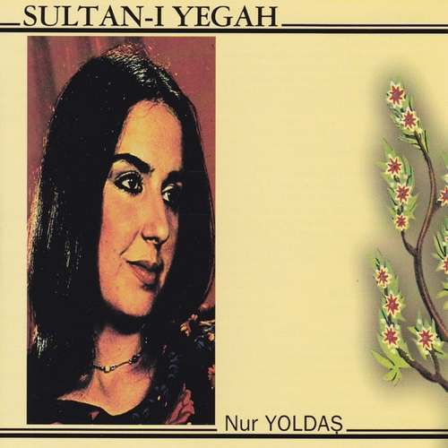 Nur Yoldaş - Sultan-ı Yegah Full Albüm indir