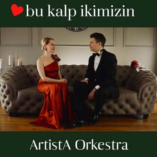 ArtistA Orkestra Yeni Bu Kalp İkimizin Şarkısını indir