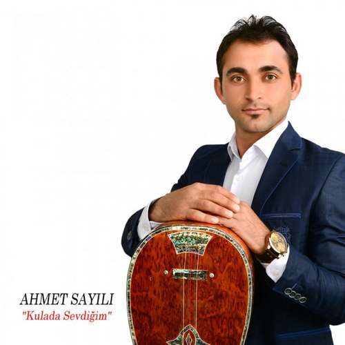 Ahmet Sayılı Yeni Kulada Sevdiğim Şarkısını indir