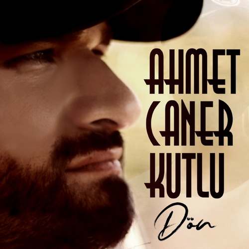 Ahmet Caner Kutlu Yeni Dön Şarkısını indir