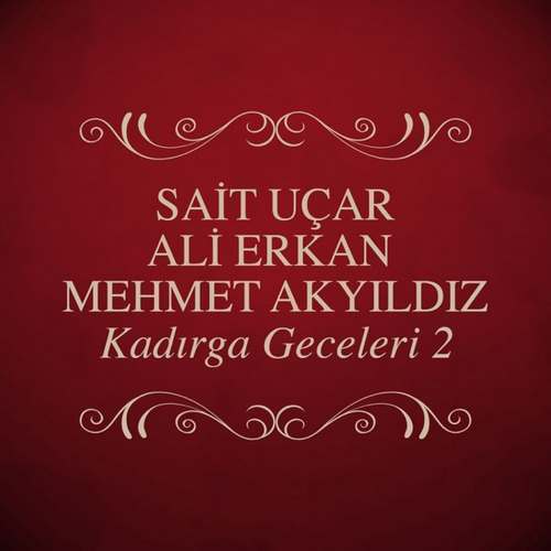Sait Uçar, Ali Erkan & Mehmet Akyıldız - Kadırga Geceleri, Vol. 2 Full Albüm İndir