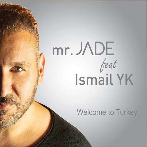Mr Jade - Welcome To Turkey (feat. İsmaiMr Jade - Welcome To Turkey (feat. İsmail YK) Full Albüm indirl YK) Full Albüm indir