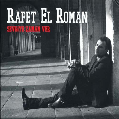 Rafet El Roman - Sevgiye Zaman Ver Full Albüm indir