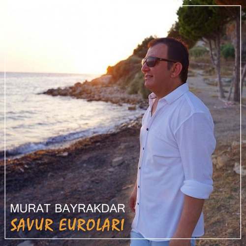 Murat Bayrakdar Yeni Savur Euroları Şarkısını indir