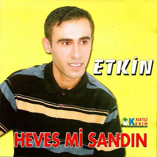 Etkin - Heves Mi Sandın Full Albüm indir