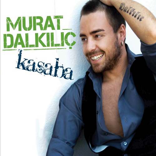 Murat Dalkılıç - Kasaba Full Albüm indir