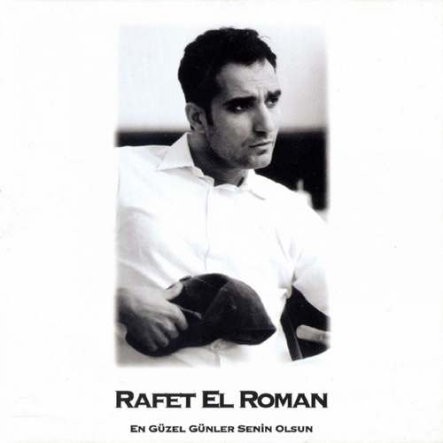 Rafet El Roman - En Güzel Günler Senin Olsun Full Albüm indir