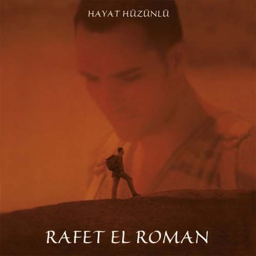 Rafet El Roman - Hayat Hüzünlü Full Albüm indir