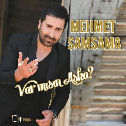 Mehmet Samsama - Var mısın Aşka Full Albüm indir