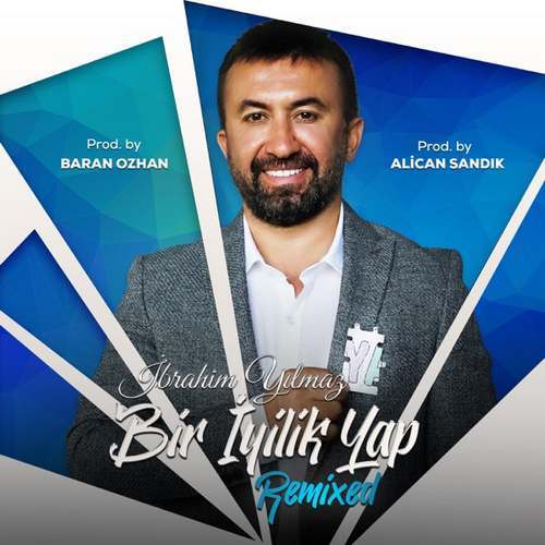 Ibrahim Yilmaz Yeni Bir İyilik Yap (Remix Album) Şarkısını indir