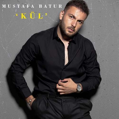 Mustafa Batur Yeni Kül Şarkısını indir