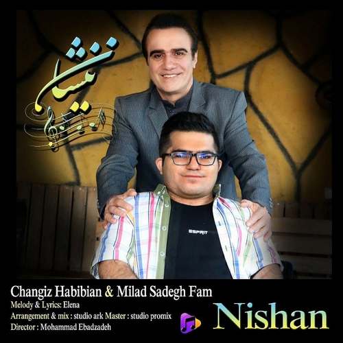 Changiz Habibian & Milad Sadegh Fam Yeni Nishan Şarkısını indir