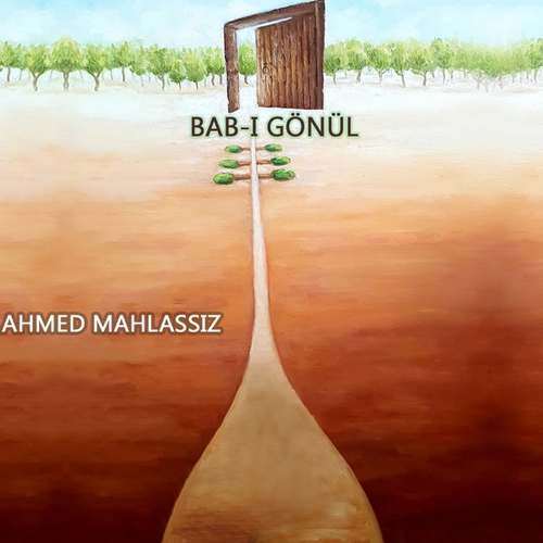 Ahmed Mahlassız Yeni Bab-I Gönül Full Albüm İndir