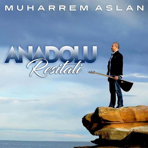 Muharrem Aslan - Anadolu Resitali Full Albüm indir