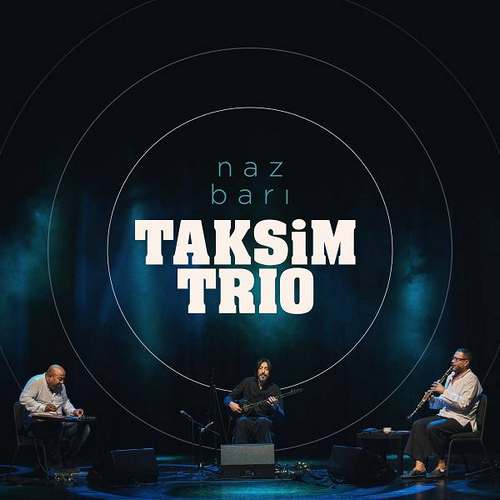 Taksim Trio Yeni Naz Barı Şarkısını İndir