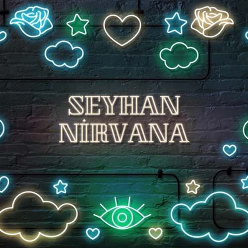 Seyhan Yeni Nirvana Şarkısını indir