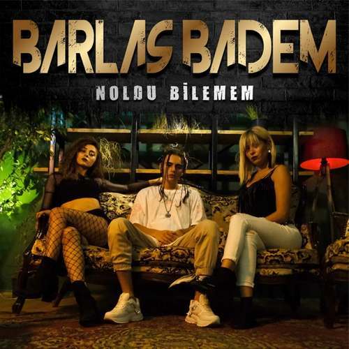 Barlas Badem Yeni Noldu Bilemem Şarkısını indir