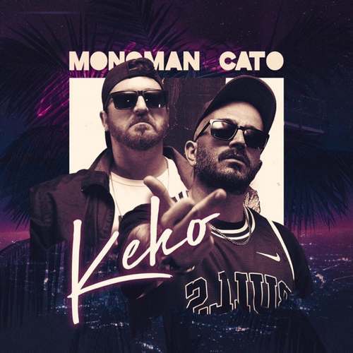 Monoman & Cato Yeni Keko Şarkısını indir