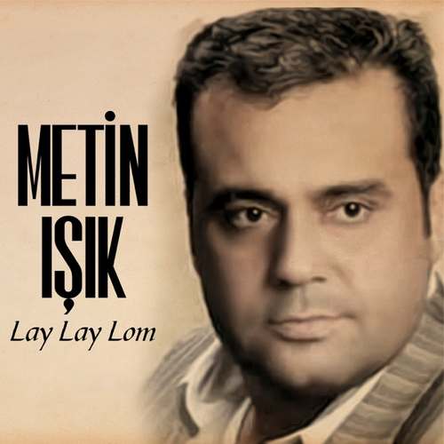 Metin Işık - Lay Lay Lom (2009) Full Albüm indir
