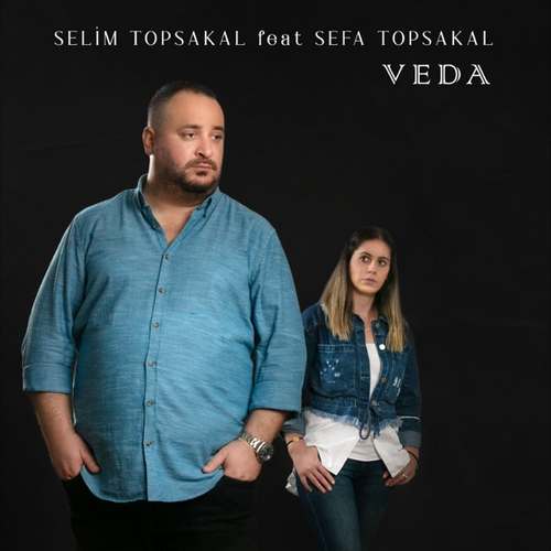 Selim Topsakal & Sefa Topsakal Yeni Veda Şarkısını indir
