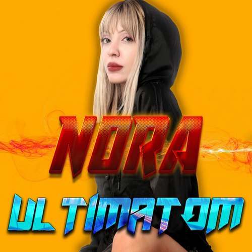 Nora Yeni Ultimatom Şarkısını indir