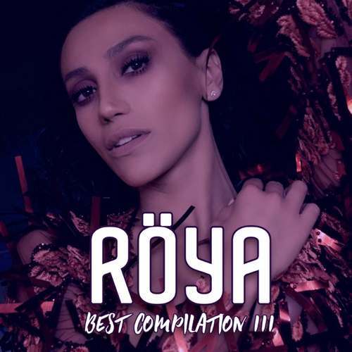 Röya - Best Compilation, Vol. 3 Full Albüm indir