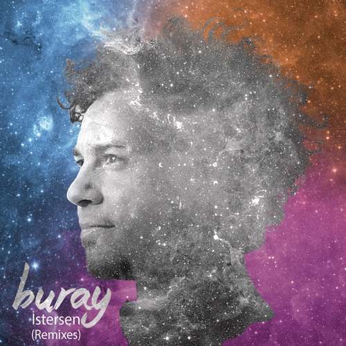 Buray - Istersen (Remixes) Full Albüm indir