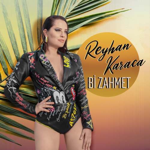 Reyhan Karaca Yeni Bi Zahmet Şarkısını indir