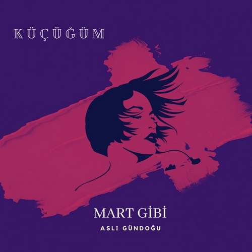 Mart Gibi & Aslı Gundogu Yeni Küçüğüm Şarkısını indir