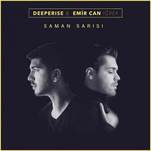 Deeperise & Emir Can İğrek Yeni Saman Sarısı Şarkısını İndir
