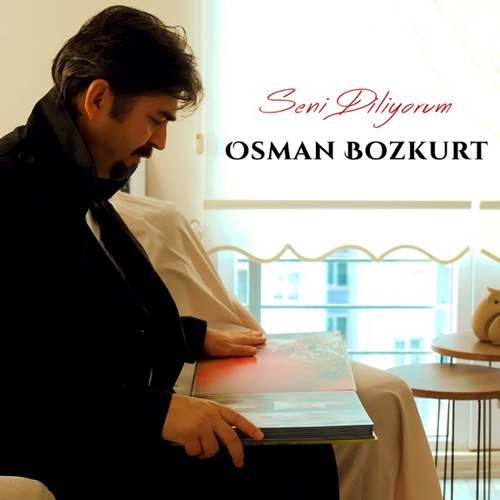 Osman Bozkurt Yeni Seni Diliyorum Şarkısını İndir