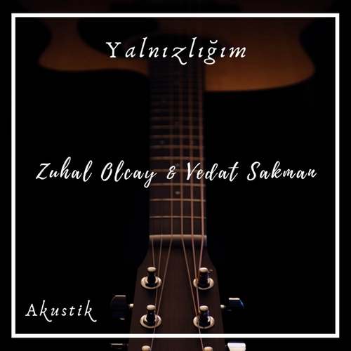 Zuhal Olcay & Vedat Sakman Yeni Yalnızlığım (Akustik) Şarkısını indir