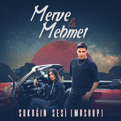 Merve & Mehmet Yeni (Sokağın Sesi Mashup) Şarkısını İndir