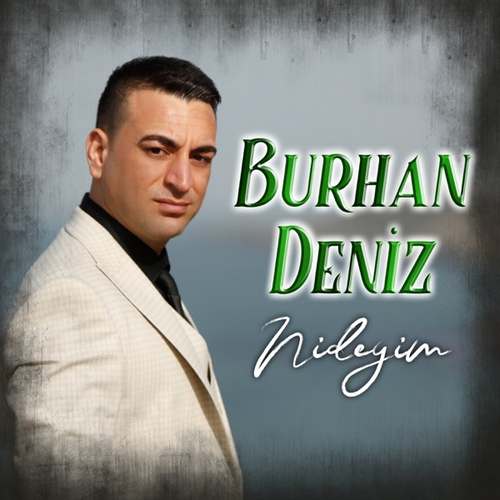 Burhan Deniz Yeni Nideyim Şarkısını indir