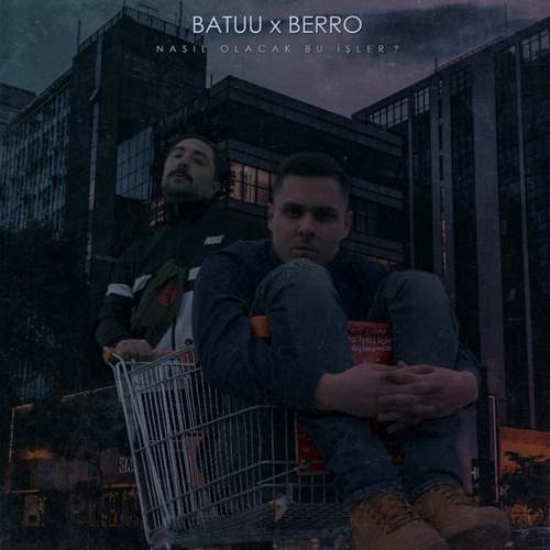 Batuu & Berro Yeni Nasıl Olacak Bu işler Şarkısını indir