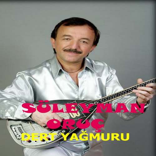 Süleyman Oruç - Dert Yağmuru Full Albüm indir
