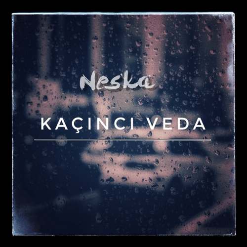 NESKA Yeni Kaçıncı Veda Şarkısını indir
