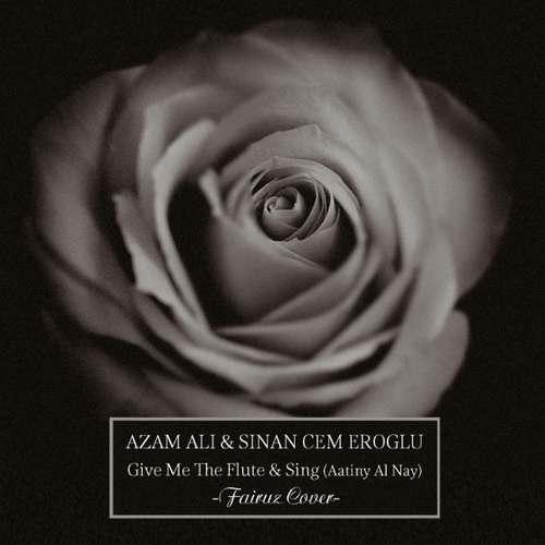 Azam Ali & Sinan Cem Eroğlu Yeni Give Me the Flute and Sing Şarkısını indir