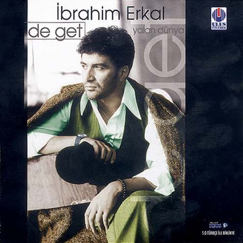 İbrahim Erkal - De Get Yalan Dünya Nasıl Sevmiştim Full Albüm indir Full Albüm indir