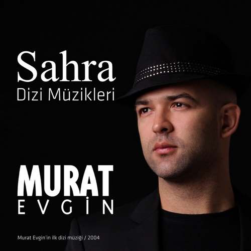 Murat Evgin Yeni Sahra (Orijinal Dizi Müzikleri) Full Albüm indir