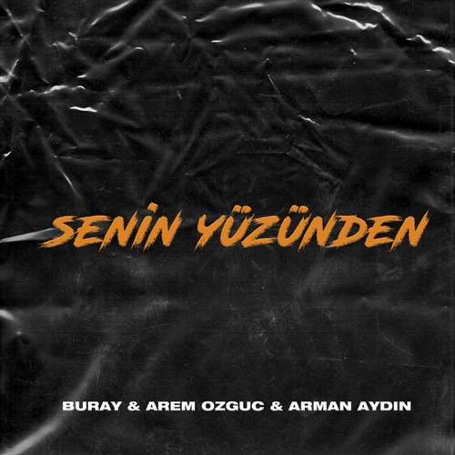 Buray, Arem Ozguc & Arman Aydin Yeni Senin Yüzünden Şarkısını indir