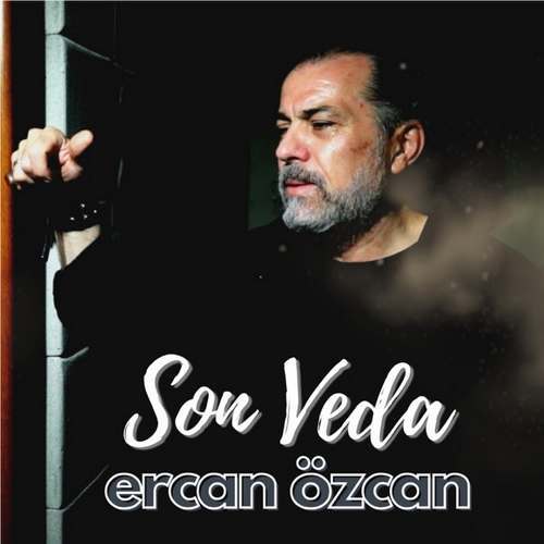 Ercan Özcan Yeni Son Veda Şarkısını indir